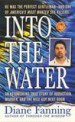 Into the Water by: Diane Fanning ISBN10: 1429904143