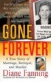 Gone Forever by: Diane Fanning ISBN10: 142990416x