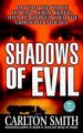 Shadows of Evil by: Carlton Smith ISBN10: 1429908858