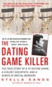 The Dating Game Killer by: Stella Sands ISBN10: 1429950331