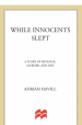 While Innocents Slept by: Adrian Havill ISBN10: 1429975229