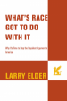 Book: What's Race Got to Do with It? (mentions serial killer Larry DeWayne Hall)