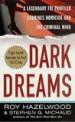 Dark Dreams by: Roy Hazelwood ISBN10: 1429989599
