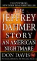 The Jeffrey Dahmer Story by: Donald A. Davis ISBN10: 1429997753