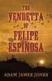 Book: The Vendetta of Felipe Espinosa (mentions serial killer Felipe Espinosa)