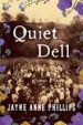 Quiet Dell by: Jayne Anne Phillips ISBN10: 1439172536