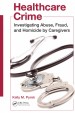 Book: Healthcare Crime (mentions serial killer Orville Lynn Majors)