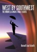 West by Southwest by: Bennett Lear Fairorth ISBN10: 1440163251