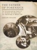 The Father of Forensics by: Colin Evans ISBN10: 1440684723