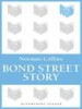 Bond Street Story by: Norman Collins ISBN10: 1448209978