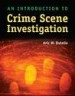 An Introduction to Crime Scene Investigation by: Aric W. Dutelle ISBN10: 1449636209