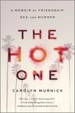 The Hot One by: Carolyn Murnick ISBN10: 1451625812