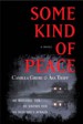 Some Kind of Peace by: Camilla Grebe ISBN10: 1451654596