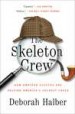 The Skeleton Crew by: Deborah Halber ISBN10: 1451657595