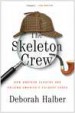 The Skeleton Crew by: Deborah Halber ISBN10: 1451657609