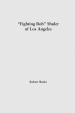 Fighting Bob Shuler of Los Angeles by: Robert Shuler ISBN10: 1457508036