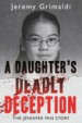 A Daughter's Deadly Deception by: Jeremy Grimaldi ISBN10: 1459735269