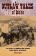 Outlaw Tales of Idaho by: Randy Stapilus ISBN10: 1461746159