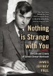 Nothing is Strange with You by: James Jeffrey Paul ISBN10: 1462803598