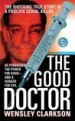 The Good Doctor by: Wensley Clarkson ISBN10: 1466820713