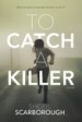 To Catch a Killer by: Sheryl Scarborough ISBN10: 1466885483