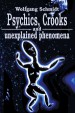 Book: Psychics, Crooks and Unexplained Ph... (mentions serial killer Wolfgang Schmidt)