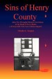 Sins of Henry County by: Charles L. Sargent ISBN10: 1475004931