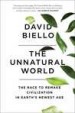 The Unnatural World by: David Biello ISBN10: 1476743908