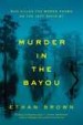 Murder in the Bayou by: Ethan Brown ISBN10: 1476793255