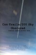 Con Trails/200 Sky Obscured by: Salvatore A. Joseph ISBN10: 1477232680