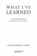 What I've Learned by: Christopher T. Heist ISBN10: 1478742488