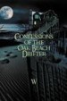 Confessions of the Oak Beach Drifter by: W ISBN10: 1479718505