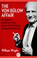 The Von Bülow Affair by: William Wright ISBN10: 1480484989