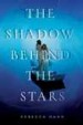 The Shadow Behind the Stars by: Rebecca Hahn ISBN10: 1481435736