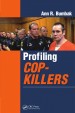 Profiling Cop-Killers by: Ann R. Bumbak ISBN10: 1482211416