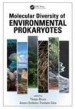 Molecular Diversity of Environmental Prokaryotes by: Thiago Bruce Rodrigues ISBN10: 1482233258