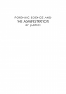 Forensic Science and the Administration of Justice by: Kevin J. Strom ISBN10: 1483354857