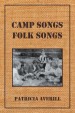 Camp Songs, Folk Songs by: Patricia Averill ISBN10: 1493179128