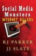 Social Media Monsters: Internet Killers by: RJ Parker ISBN10: 1500487066