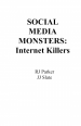Social Media Monsters: Internet Killers by: RJ Parker ISBN10: 1500487066