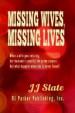 Missing Wives, Missing Lives by: J. J. Slate ISBN10: 1500828629
