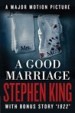 A Good Marriage by: Stephen King ISBN10: 150110442x