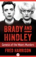 Brady and Hindley by: Fred Harrison ISBN10: 1504036751