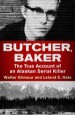 Book: Butcher, Baker (mentions serial killer Robert Christian Hansen)