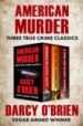 American Murder by: Darcy O'Brien ISBN10: 1504047176