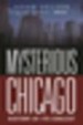 Mysterious Chicago by: Adam Selzer ISBN10: 151071345x
