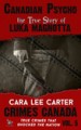 Canadian Psycho: The True Story of Luka Magnotta by: Cara Lee Carter ISBN10: 1515117502