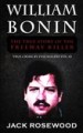 William Bonin: the True Story of the Freeway Killer by: Jack Rosewood ISBN10: 1519631197