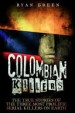 Colombian Killers by: Ryan Green ISBN10: 1523938617
