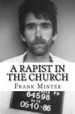 A Rapist in the Church by: Frank Minter ISBN10: 1530153891